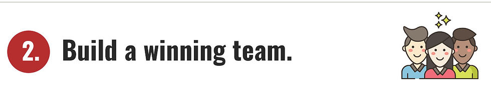 2. Build a winning team.