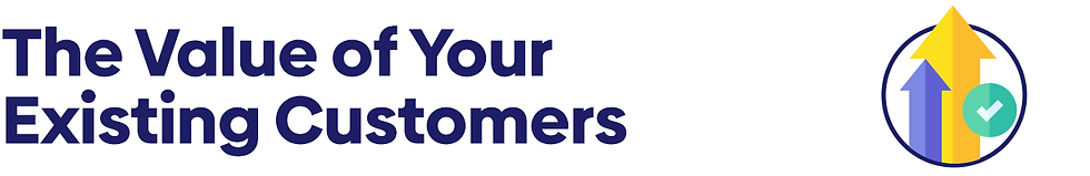 The Value of Your Existing Customers