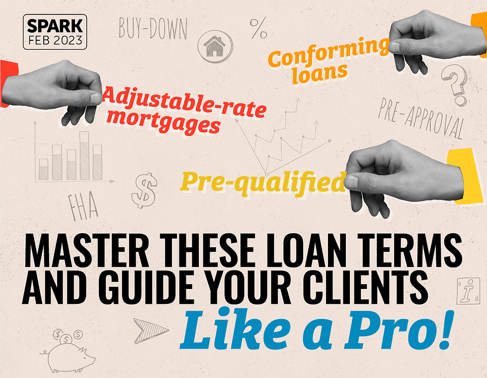Spark: February 2023. Master These Loan Terms and Guide Your Clients Like a Pro!