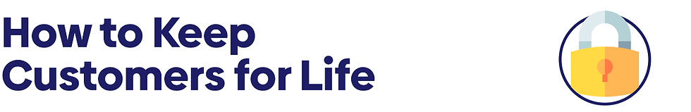 How to Keep Customers for Life
