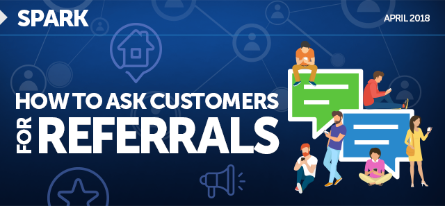 Spark: April 2018. How to Ask Customers for Referrals.