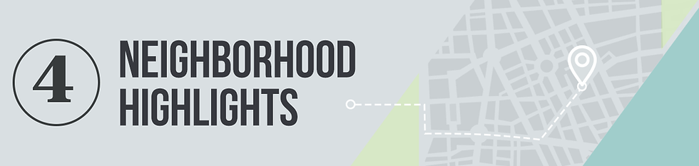 4. Neighborhood highlights.