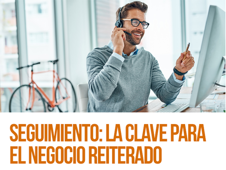 Seguimiento: la clave para el negocio reiterado