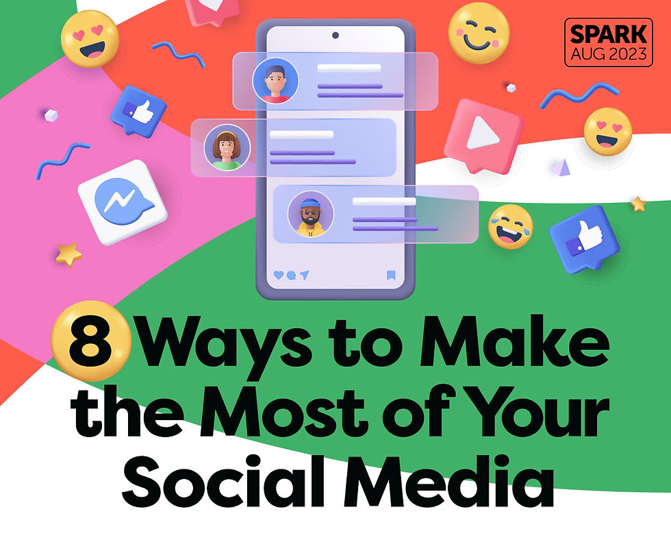 Spark: August 2023. 8 Ways to Make the Most of Your Social Media in black text on a background of social media icons, emojis, and a phone.