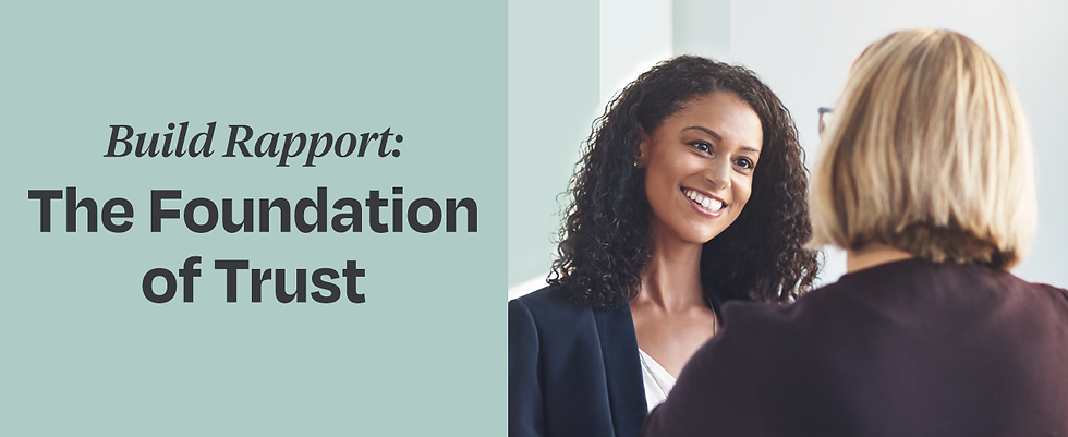 Build Rapport: The Foundation of Trust