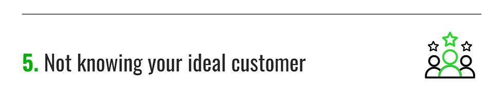 5. Not knowing your ideal customer