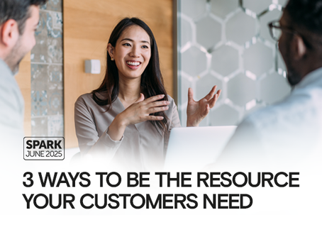3 Ways to be the Resource Your Customers Need